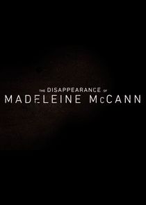 The Disappearance of Madeleine McCann Ne Zaman?'