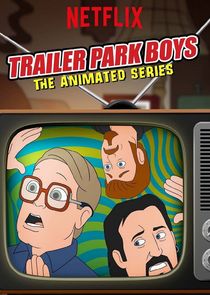 Trailer Park Boys: The Animated Series Ne Zaman?'