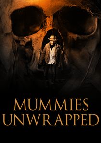 Mummies Unwrapped Ne Zaman?'