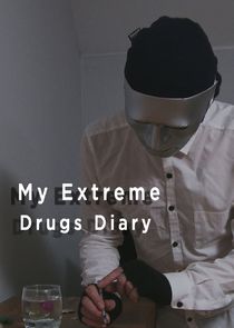 My Extreme Drugs Diary Ne Zaman?'