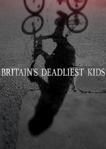 Britain's Deadliest Kids Ne Zaman?'