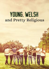 Young, Welsh and Pretty Religious Ne Zaman?'