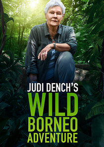 Judi Dench's Wild Borneo Adventure Ne Zaman?'