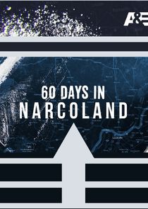 60 Days In: Narcoland Ne Zaman?'