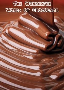 The Wonderful World of Chocolate Ne Zaman?'