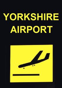 Yorkshire Airport Ne Zaman?'