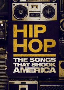 Hip Hop: The Songs That Shook America Ne Zaman?'