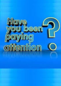 Have You Been Paying Attention? Ne Zaman?'