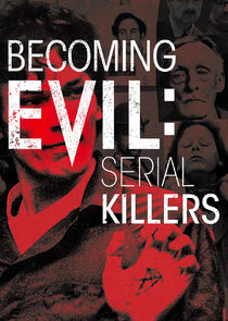 Becoming Evil: Serial Killers Ne Zaman?'
