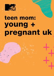 Teen Mom: Young & Pregnant UK Ne Zaman?'