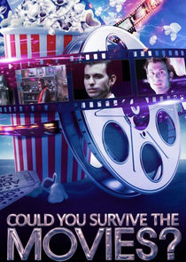 Could You Survive the Movies? Ne Zaman?'