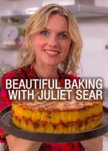 Beautiful Baking with Juliet Sear Ne Zaman?'