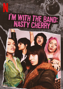 I'm with the Band: Nasty Cherry Ne Zaman?'