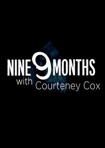 9 Months with Courteney Cox Ne Zaman?'