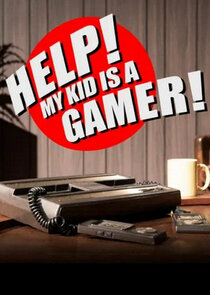 Help! My Kid is a Gamer! Ne Zaman?'