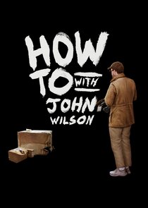 How To with John Wilson Ne Zaman?'
