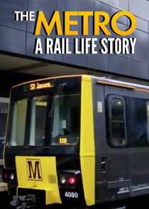 The Metro: A Rail Life Story Ne Zaman?'