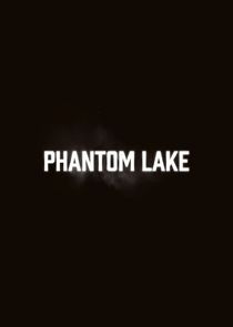 Phantom Lake Ne Zaman?'