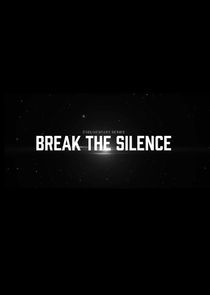 Break the Silence Ne Zaman?'