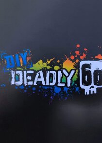 DIY Deadly 60 Ne Zaman?'