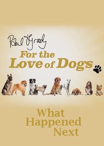 Paul O'Grady For the Love of Dogs: What Happened Next Ne Zaman?'