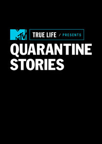 True Life Presents: Quarantine Stories Ne Zaman?'
