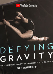 Defying Gravity: The Untold Story of Women's Gymnastics Ne Zaman?'