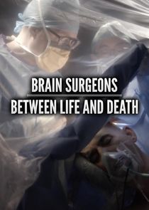 Brain Surgeons: Between Life and Death Ne Zaman?'