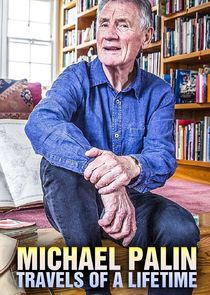 Michael Palin: Travels of a Lifetime Ne Zaman?'