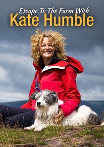 Escape to the Farm with Kate Humble Ne Zaman?'