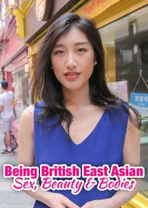 Being British East Asian: Sex, Beauty & Bodies Ne Zaman?'