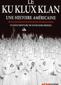 Ku Klux Klan, Une histoire américaine Ne Zaman?'