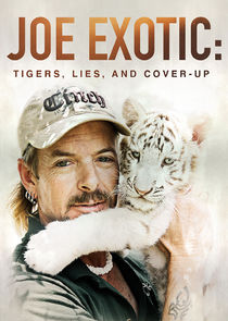 Joe Exotic: Tigers, Lies and Cover-Up Ne Zaman?'