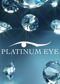 Platinum Eye Ne Zaman?'