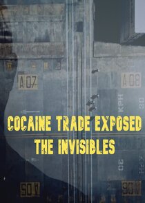 Cocaine Trade Exposed: The Invisibles Ne Zaman?'