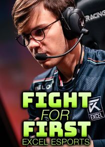Fight for First: Excel Esports Ne Zaman?'