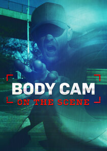 Body Cam: On the Scene Ne Zaman?'