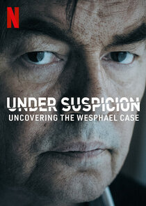 Under Suspicion: Uncovering the Wesphael Case Ne Zaman?'