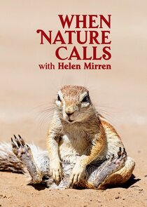 When Nature Calls with Helen Mirren Ne Zaman?'