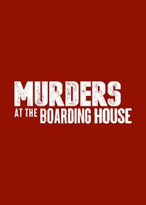 Murders at The Boarding House Ne Zaman?'