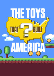 The Toys That Built America Ne Zaman?'