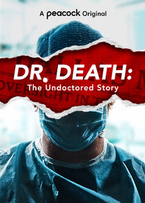 Dr. Death: The Undoctored Story Ne Zaman?'