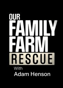 Our Family Farm Rescue with Adam Henson Ne Zaman?'