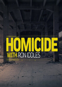 Homicide with Ron Iddles Ne Zaman?'