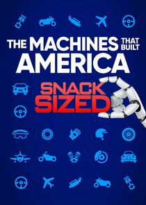 The Machines That Built America: Snack Sized Ne Zaman?'