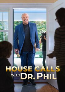 House Calls with Dr. Phil Ne Zaman?'