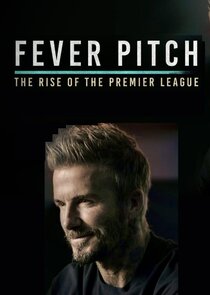 Fever Pitch: The Rise of the Premier League Ne Zaman?'