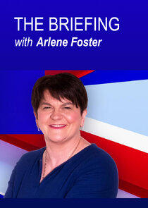 The Briefing with Arlene Foster Ne Zaman?'