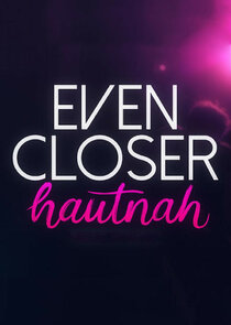 Even Closer: Hautnah Ne Zaman?'