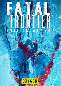 Fatal Frontier: Evil in Alaska Ne Zaman?'